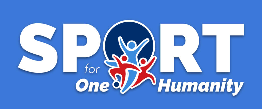 Sport for One Humanity Sport for One Humanity